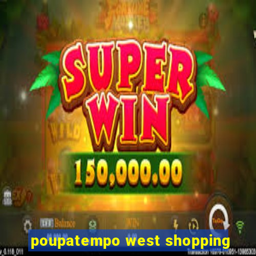 poupatempo west shopping